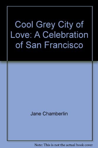 Beispielbild fr Cool, grey city of love: A celebration of San Francisco zum Verkauf von Books From California