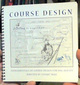 Course Design: Fundamentals of Course Design for Dog Agility