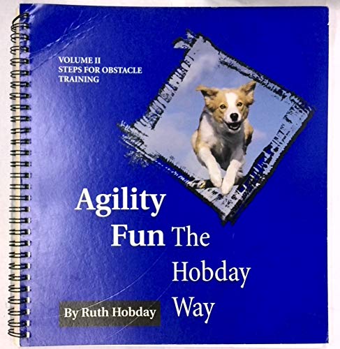 Beispielbild fr Agility Fun The Hobday Way: vol. II: Steps for Obstacle Training zum Verkauf von Books of the Smoky Mountains