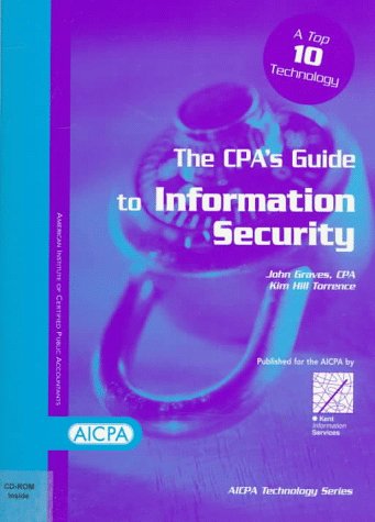 The CPA's Guide to Information Security (9780965400046) by Graves, John; Torrence, Kim Hill