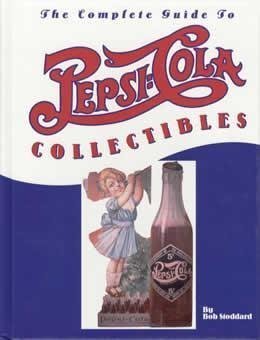 9780965401609: Title: The Complete Guide to PEPSICOLA Collectibles