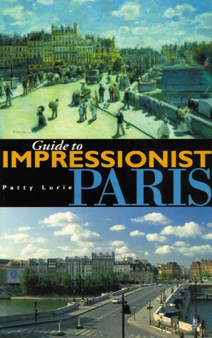 9780965402750: Guide to Impressionist Paris: Nine Walking Tours to the Impressionist Painting Sites in Paris