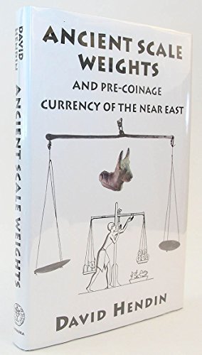 Ancient Scale Weights and Pre Coinage Currency of the Near East (9780965402941) by David Hendin