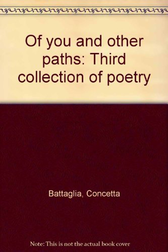 9780965403207: Of you and other paths: Third collection of poetry [Paperback] by Battaglia, ...