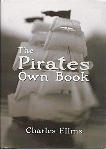 9780965404655: The Pirates Own Book: Or, Authentic Narratives of the Lives, Exploits, and Executions of the Most Celebrated Sea Robbers