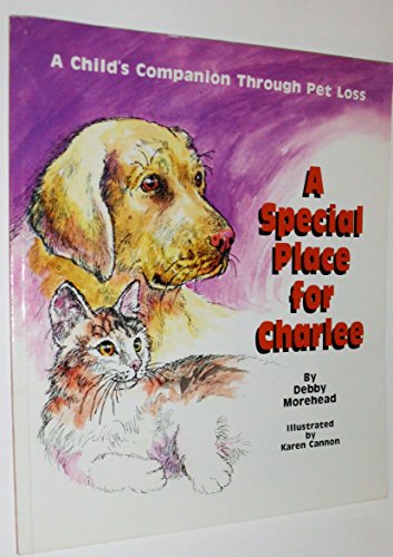 Stock image for A Special Place for Charlee: A Childs Companion Through Pet Loss for sale by Goodwill of Colorado