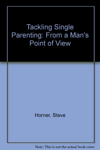 Stock image for Tackling Single Parenting: From a Man's Point of View for sale by Best Books And Antiques