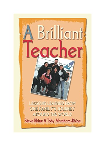 Stock image for A Brilliant Teacher: Lessons Learned from One Family's Journey Around the World for sale by ThriftBooks-Dallas