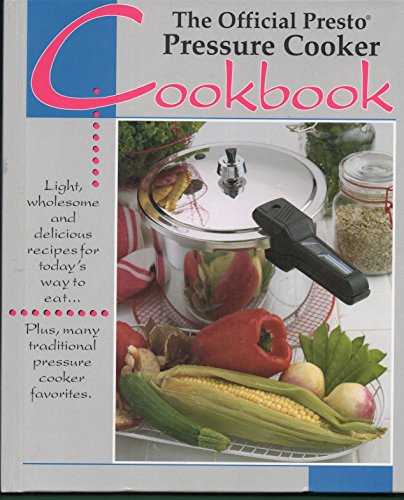 The Official Presto Pressure Cooker Cookbook