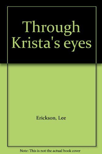 Through Krista's Eyes: A Journal of Discovery