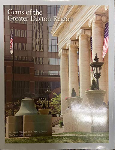 Stock image for Gems of the Greater Dayton Region: Special Places Reflecting the Miami Valley's Unique Natural and Cultural Identity for sale by SecondSale