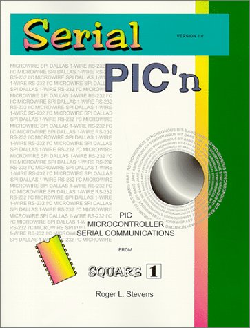 9780965416221: Serial PIC'n : PIC Microcontroller Serial Communications