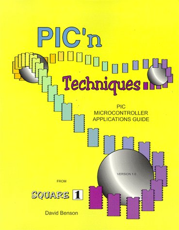 9780965416238: PIC'n Techniques, PIC Microcontroller Applications Guide