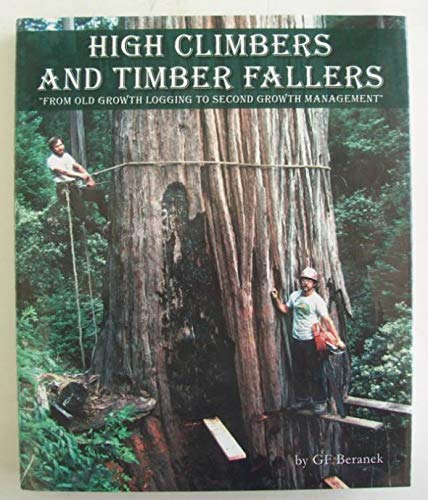 Beispielbild fr High Climbers and Timber Fallers (From Old Growth Logging to Second Growth Management) zum Verkauf von BowNError