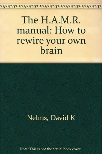 9780965416962: The H.A.M.R. manual: How to rewire your own brain
