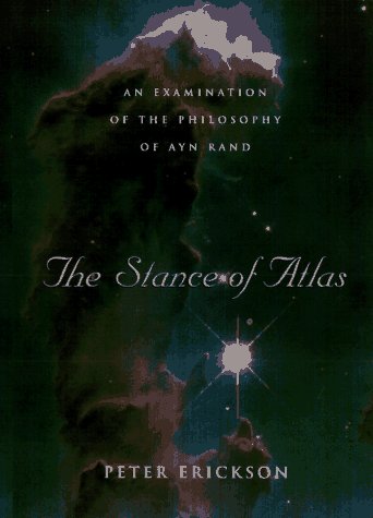 Imagen de archivo de The Stance of Atlas: An Examination of the Philosophy of Ayn Rand a la venta por G.J. Askins Bookseller