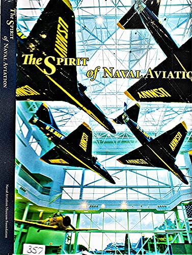 Stock image for The Spirit of Naval Aviation: The National Museum of Naval Aviation, Second Edition for sale by Daedalus Books