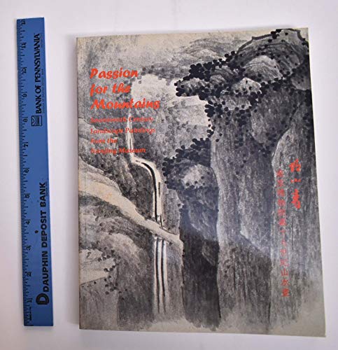 Beispielbild fr Passion for the Mountains : 17th Century Landscape Paintings from the Nanjing Museum zum Verkauf von Better World Books