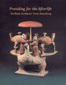Stock image for Providing for the Afterlife : Brilliant Artifacts from Shandong for sale by Better World Books