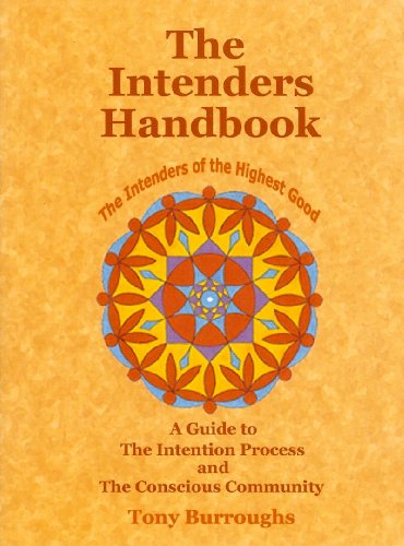 Imagen de archivo de The Intenders Handbook (A Guide to the Intention Process and the Conscious Community) a la venta por Half Price Books Inc.