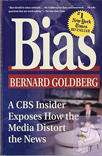 Stock image for Bias: A CBS Insider Exposes How the Media Distort the News for sale by Wonder Book