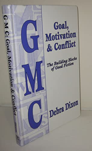 Stock image for GMC: Goal, Motivation and Conflict: The Building Blocks of Good Fiction for sale by Half Price Books Inc.