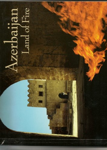 Beispielbild fr Azerbaijan, land of fire zum Verkauf von Wonder Book