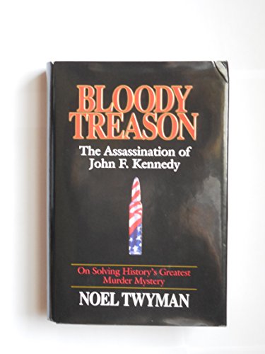 Stock image for Bloody Treason: On Solving History's Greatest Murder Mystery : The Assassination of John F. Kennedy for sale by Byrd Books