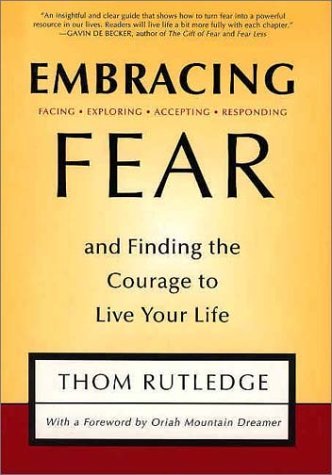 9780965440073: Embracing Fear and Finding the Courage to Live Your Life