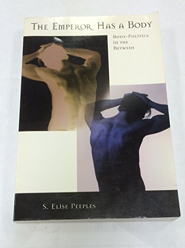Stock image for The Emperor Has a Body: Body-Politics in the Between for sale by HPB-Red