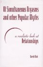 Of Simultaneous Orgasms and Other Popular Myths: A Realistic Look at Relationships (9780965442909) by Shah, Haresh