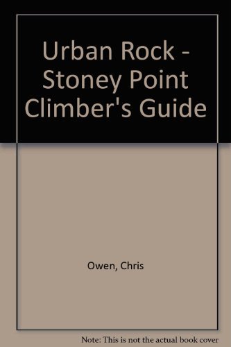 9780965444804: Urban Rock - Stoney Point Climber's Guide