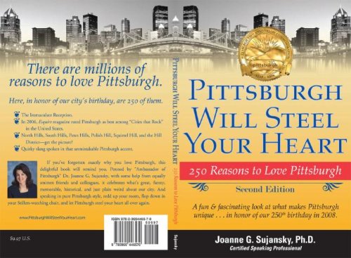 9780965446570: Pittsburgh Will Steel Your Heart: 250 Reasons to Love Pittsburgh