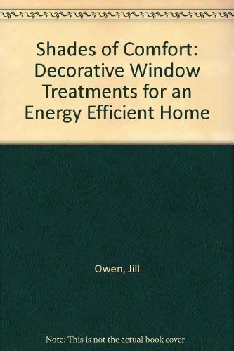 Beispielbild fr Shades of Comfort : Decorative Window Treatments for an Energy Efficient Home zum Verkauf von Better World Books: West