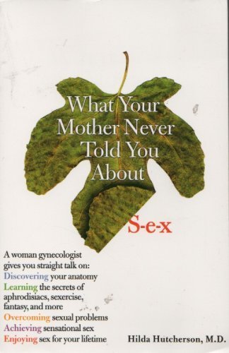 Stock image for What Your Mother Never Told You About S-e-x for sale by ThriftBooks-Dallas