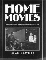 Imagen de archivo de Home Movies : A History of the American Industry, 1897 - 1979 a la venta por Better World Books