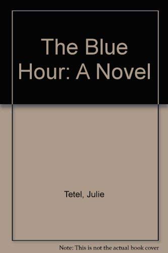 The Blue Hour: A Novel