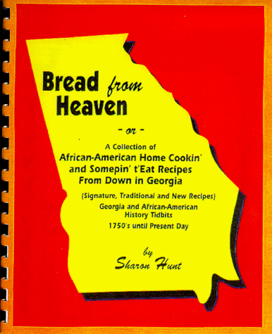 9780965451703: Bread from heaven or a Collection of African American Home Cooking and Somepin To Eat Recipes From Down In Georgia