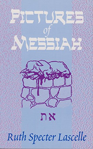 Beispielbild fr Pictures of Messiah: In the Holy Scriptures zum Verkauf von ThriftBooks-Atlanta