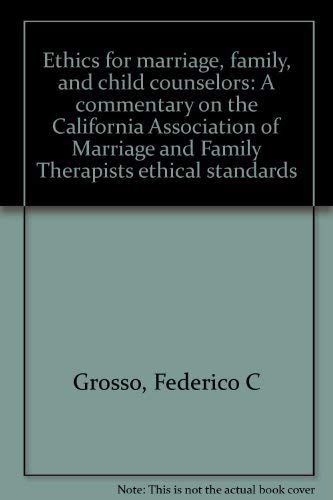9780965453400: Ethics for marriage, family, and child counselors: A commentary on the California Association of Marriage and Family Therapists ethical standards