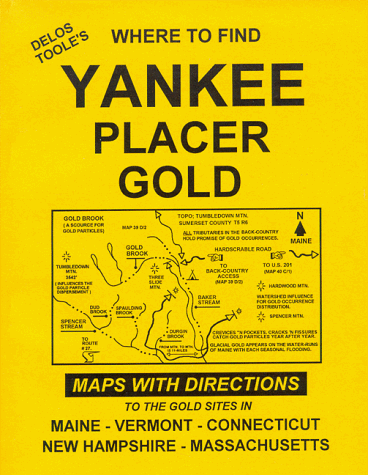 9780965455930: Delos Toole's Where To Find YANKEE Placer Gold