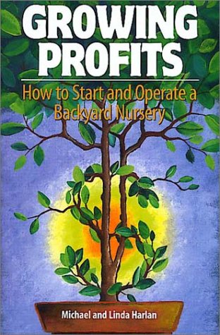 9780965456777: Growing Profits: How to Start & Operate a Backyard Nursery