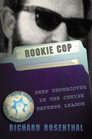 Stock image for ROOKIE COP : Deep Undercover in the Jewish Defense League for sale by Gian Luigi Fine Books