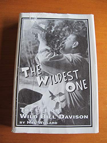 Stock image for The Wildest One: The Life of Wild Bill Davison for sale by ThriftBooks-Dallas