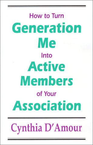 Imagen de archivo de How to Turn Generation Me into Active Members of Your Association a la venta por Better World Books