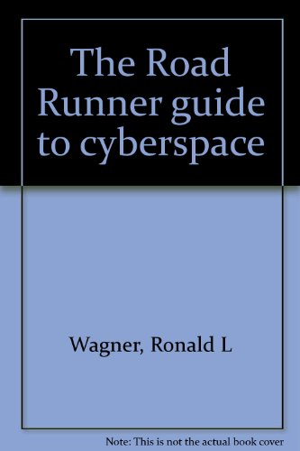 9780965460446: The Road Runner guide to cyberspace