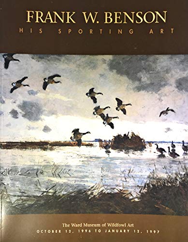 9780965460903: Frank W. Benson : His Sporting Art Paperback