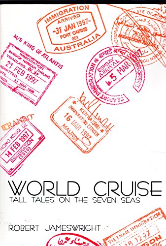 Stock image for World Cruise : Tall Tales on the Seven Seas [Paperback] Wright, Robert J. for sale by Turtlerun Mercantile