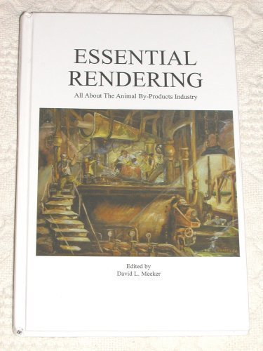 Stock image for Essential Rendering: All about the Animal By-Products Industry for sale by Mainly Books