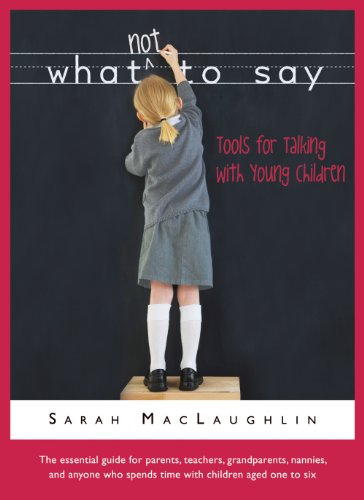 Stock image for What Not to Say: Tools for Talking with Young Children for sale by ZBK Books